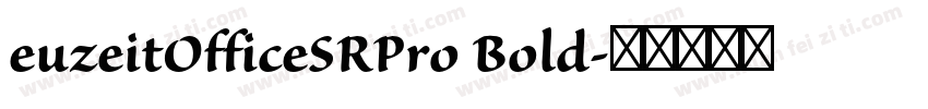euzeitOfficeSRPro Bold字体转换